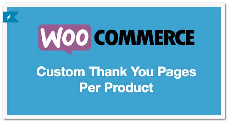 Custom Thank You Pages Per Product for WooCommerce